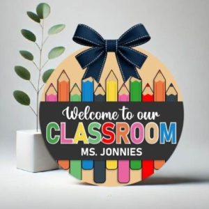 "Welcome to Our Classroom"  with pencils round sign project