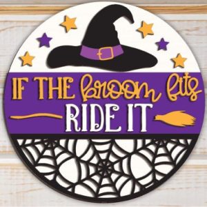 "If the Broom Fits, Ride It" Round Sign Project with a Broom and a Witches Hat