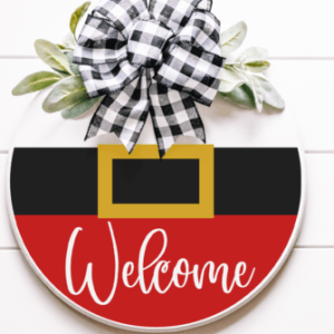 "Welcome" Round Sign Project with Santas Pants