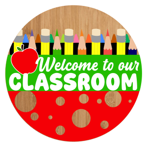 "Welcome to our Classroom" with pencils round sign